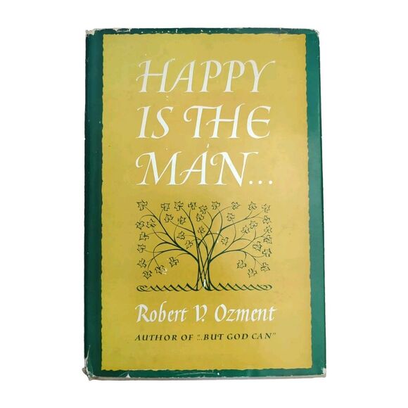 HAPPY IS THE MAN... Author of But God Can Hardback w/DJ by ROBERT V. OZMENT 1963 - Picture 1 of 5